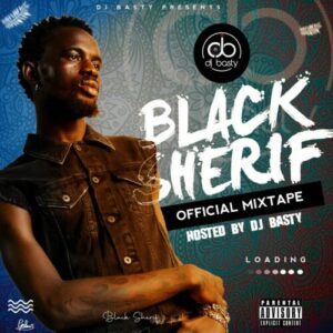 [Mixtape] BLACK SHERIF MIXES BY DJ BASTY mp3 download